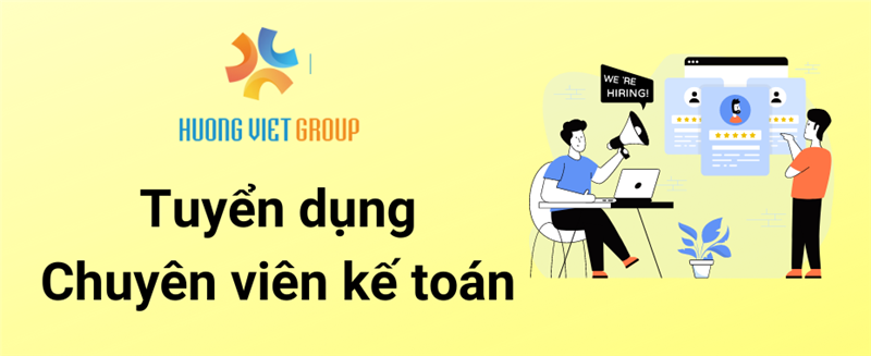 Chuyên viên kế toán tại Cần Thơ - Tập đoàn Hương Việt